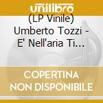 (LP Vinile) Umberto Tozzi - E' Nell'aria Ti Amo vinile