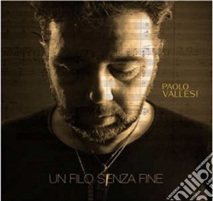 Paolo Vallesi - Un Filo Senza Fine cd musicale di Paolo Vallesi