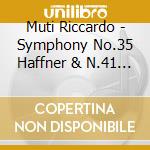 Muti Riccardo - Symphony No.35 Haffner & N.41 Jupiter cd