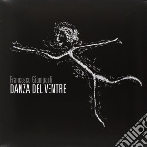 (LP Vinile) Francesco Giampaoli - Danza Del Ventre lp vinile di Francesco Giampaoli