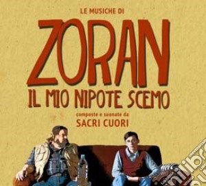 Zoran Il Mio Nipote Scemo cd musicale di Cuori Sacri