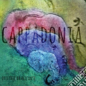 Cappadonia - Orecchie Da Elefante cd musicale di Cappadonia