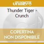 Thunder Tiger - Crunch cd
