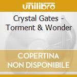 Crystal Gates - Torment & Wonder cd