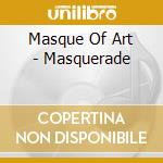 Masque Of Art - Masquerade cd musicale