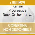 Kansai Progressive Rock Orchestra - Kansai Progressive Rock Orchestra cd musicale