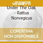Under The Oak - Rattus Norvegicus cd