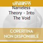 Nameless Theory - Into The Void cd musicale