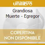 Grandiosa Muerte - Egregor cd