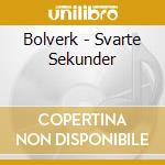Bolverk - Svarte Sekunder cd musicale