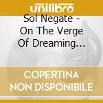 Sol Negate - On The Verge Of Dreaming Again cd