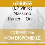 (LP Vinile) Massimo Ranieri - Qui E Adesso (180 Gr.) vinile