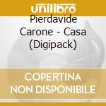 Pierdavide Carone - Casa (Digipack) cd musicale