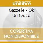 Gazzelle - Ok Un Cazzo cd