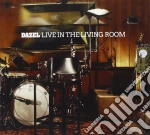 Dazel - Live In The Living Room cd