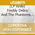 (LP Vinile) Freddy Delirio And The Phantoms - Cross lp vinile di Freddy Delirio And T