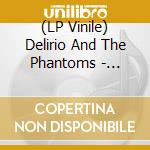 (LP Vinile) Delirio And The Phantoms - Strange Phenomena vinile