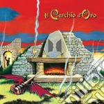 Cerchio D'Oro (Il) - Il Fuoco Sotto La Cenere cd