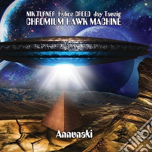 Chromium Hawk Machine - Annunaki (2 Cd) cd musicale di Chromium hawk machine
