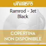Ramrod - Jet Black cd