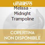 Melissa - Midnight Trampoline cd
