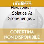 Hawkwind - Solstice At Stonehenge 1984 (Box 2Cd + Dvd) cd musicale