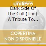 Dark Side Of The Cult (The): A Tribute To Blue Oyster Cult / Various (2 Cd) cd