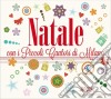 Coro I Piccoli Cantori Di Milano - Natale Con I Piccoli Cantori (2 Cd) cd