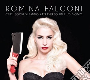 Romina Falconi - Certi Sogni Si Fanno Attraverso Un Filo D'odio cd musicale di Romina Falconi