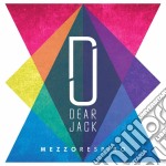 Dear Jack - Mezzo Respiro (Jewelbox)