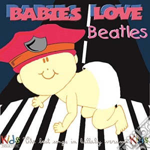 Babies Love Beatles / Various cd musicale