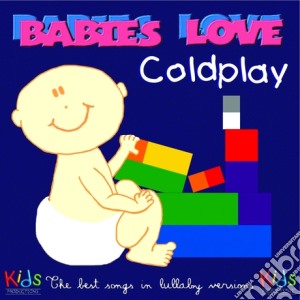 Coldplay / Various - Babies Love: Coldplay cd musicale