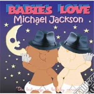 Babies Love: Michael Jackson cd musicale