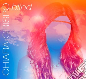 Chiara Grispo - Blind cd musicale di Chiara Grispo