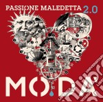 Moda' - Passione Maledetta 2.0 (2 Cd+2 Dvd)