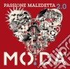 Moda' - Passione Maledettà 2.0 (2 Cd+2 Dvd) cd musicale di Moda'