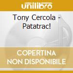 Tony Cercola - Patatrac!