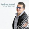 Andrea Andrei - Cosi' Lontano cd