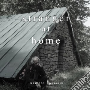Gaspare Bernardi - Stranger At Home cd musicale di Gaspare Bernardi