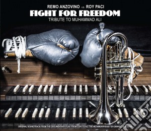 Remo Anzovino / Roy Paci - Fight For Freedom - Tribute To Muhammad Ali cd musicale di Remo Anzovino / Roy Paci