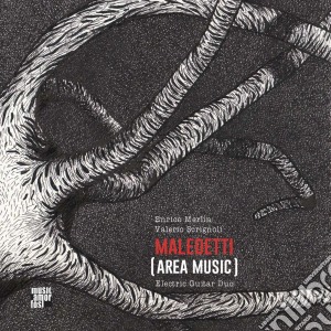 Enrico Merlin / Valerio Scrignoli - Maledetti (Area Music) cd musicale di Enrico Merlin / Valerio Scrignoli