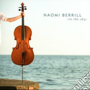 Naomi Berill - To The Sky cd musicale di Naomi Berill