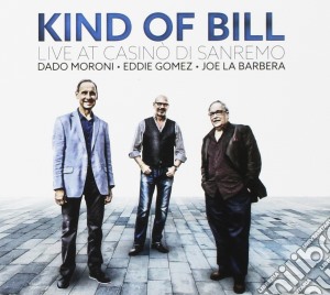 Kind Of Bill - Live At Casino' Di Sanremo cd musicale di Moroni dado / gomez