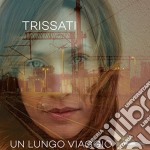 Trissati - Un Lungo Viaggio