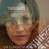 Trissati - Un Lungo Viaggio cd