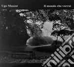 Ugo Mazzei - Il Mondo Che Vorrai cd
