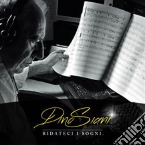 Dino Siani - Ridateci I Sogni cd musicale di Dino Siani