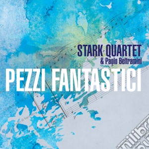 Stark Quartet / Paolo Beltramini: Pezzi Fantastici cd musicale di Musica Viva