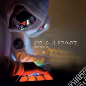 Martux M - Apollo 11 Reloaded cd musicale di Martux M