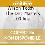 Wilson Teddy - The Jazz Masters - 100 Ans De Swing cd